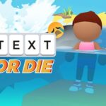 Text or Die